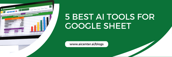 5 Best AI Tools for Google Sheets to Save Time and Boost Productivity