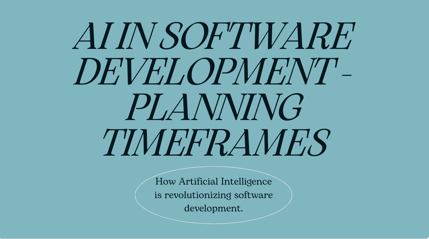 Business Use Case of AI in Software Development - Planning Timeframes