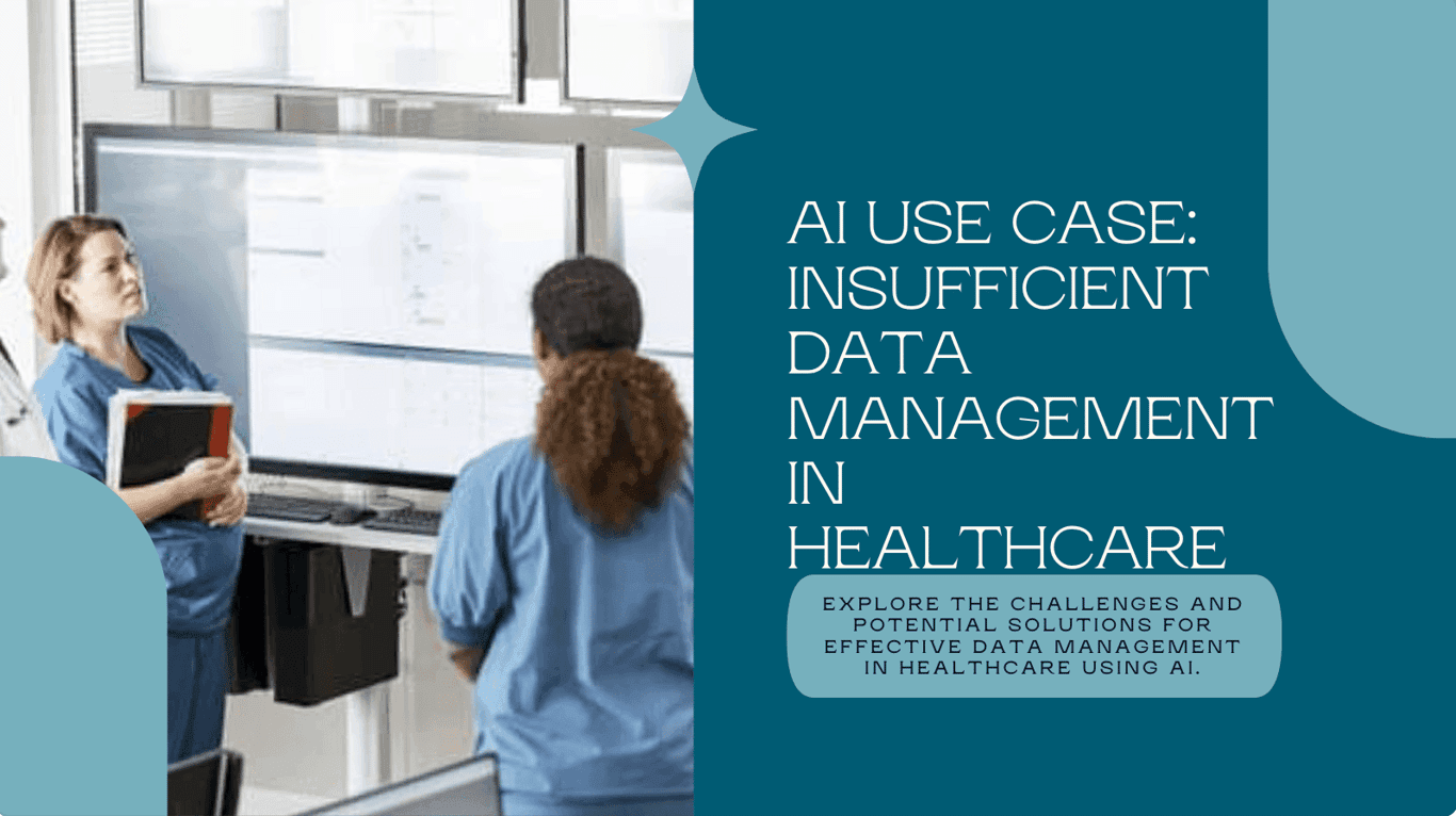 AI Business Use Case in Healthcare - Insufficient Data Management